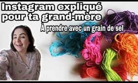 INSTAGRAM expliqué pour ta grand-mère (à prendre avec un grain de sel)