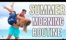 Summer Morning Routine 2016