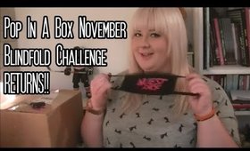 Pop In A Box November 2015 Unboxing - RETURN OF THE BLINDFOLD CHALLENGE!