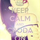 Keep Calm and..CRODA ON