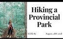 VLOG #5 | HIKING IN A PROVINCIAL PARK | LIFE OF A SAHM