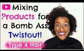 Natural Hair Care Tip: How to Get Your Best Twistout when Mixing Styling Products (Type 4c Hair)