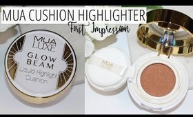 MUA Cushion Highlighter | FIRST IMPRESSIONS WEEK