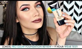 Loreal PRO-GLOW Foundation DEMO/REVIEW + 9 HOUR WEAR TEST!