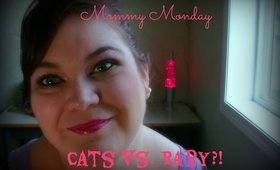 Mommy Monday: Baby vs. Cats