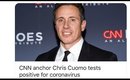 CNN Anchor Chris Cuomo Test Positive