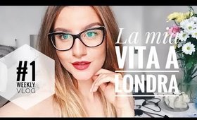 Il mio PRIMO Weekly Vlog! Video #1 | Shopping, lavoro, allenamento... Cosa faccio a Londra??