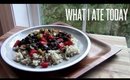 WHAT I ATE TODAY Healthy, Balanced, Quick & Easy/Busy Day Meal Ideas
