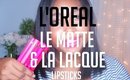 L'oreal Le Matte/La Lacque Lipsticks + Swatches | Jessica Chanell