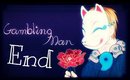 DMMD: Gambling Man (FanMade)-[End]