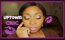 Uptown Chic Makeup Look | Samore Love TV