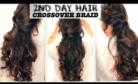 ★ SECOND DAY HAIR | CROSSOVER BRAIDS HAIRSTYLES WITH CURLS TUTORIAL