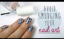 How To Avoid Smudging Your Nail Art!