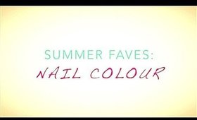 Summer Faves | Nail Polish