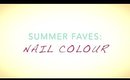 Summer Faves | Nail Polish