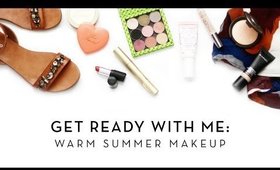 Get Ready With Me | Warm Summer Makeup (+ OOTD!)