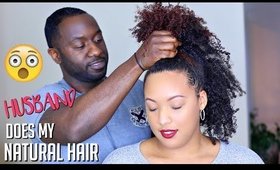 HUSBAND Does My NATURAL HAIR  (&  BABY HAIRS!) Challenge