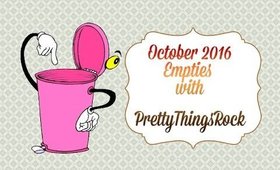 Product Empties | October 2016 ~Talking Trash | PrettyThingsRock