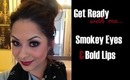 Get Ready With Me: Smokey Eyes & Bold Lips