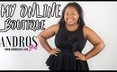 LAUNCHING MY PLUS SIZE ONLINE BOUTIQUE | ANDROSGAL