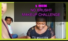 5 MIN NO BRUSH MAKEUP CHALLENGE