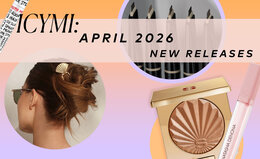The Best Beauty Drops of April 2026