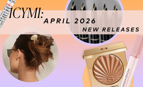 The Best Beauty Drops of April 2026