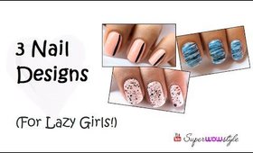 3 Easy Nail Designs : Lazy Girls & Beginners Nail Art | (by SuperWowStyle Prachi)