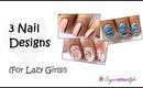 3 Easy Nail Designs : Lazy Girls & Beginners Nail Art | (by SuperWowStyle Prachi)