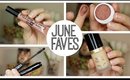 June Favorites! | Bailey B.