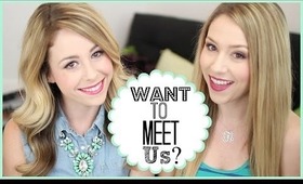 Want to Meet Us?!