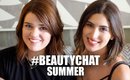 #BeautyChat Summer | Lily Pebbles & Vivianna Does Makeup