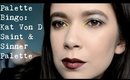 Palette Bingo: Kat Von D Saint & Sinner Palette | Alexis Danielle