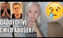 DADDYOFIVE CHILD ABUSE ALLEGATIONS AND MY STORY