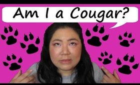 Am I a COUGAR??  What determines Cougar Status??