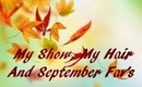 My Show MY Hair and September Favs