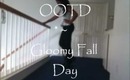 OOTD: Gloomy Fall Day