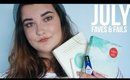 July Faves & Fails