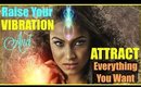 HOW TO RAISE YOUR VIBRATION INSTANTLY & ATTRACT EVERYTHING YOU WANT!│REMOVE BLOCKS LAW OF ATTRACTION