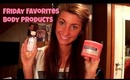 Friday Favorites Body Products