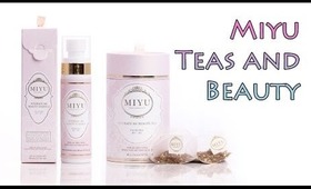 [Review] Miyu - Teas and beauty