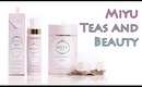[Review] Miyu - Teas and beauty