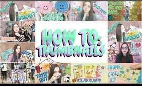 HOW TO - THUMBNAILS! //// How I make my thumbnails!