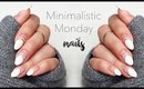Minimalistic Monday No.17 | Sophisticated Modern French Nails ♡