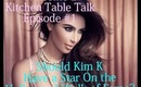 KTT Ep1: Should Kim Kardashian Receive a Star on the Hollywood Walk of Fame?