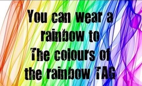 You can wear a rainbow to - The colours of the rainbow TAG