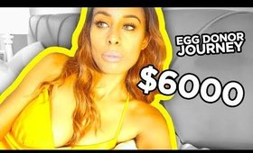 $6000 FOR MY DNA!? (Egg Donor Journey)
