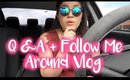 Q&A + Follow Me Around Vlog