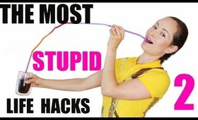 THE MOST STUPID LIFE HACKS THAT ACTUALLY WORK 2