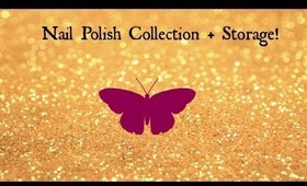 Nail Polish Collection + Storage!